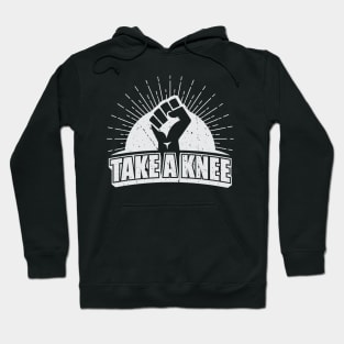 Take A Knee ' Political Hoodie